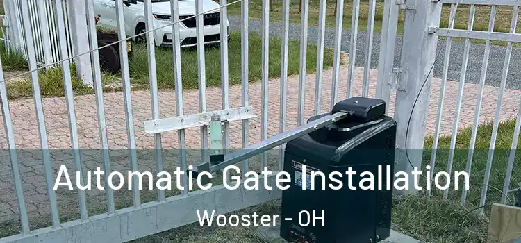  Automatic Gate Installation Wooster - OH