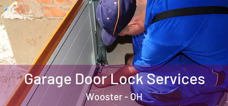 Garage Door Lock Services Wooster - OH