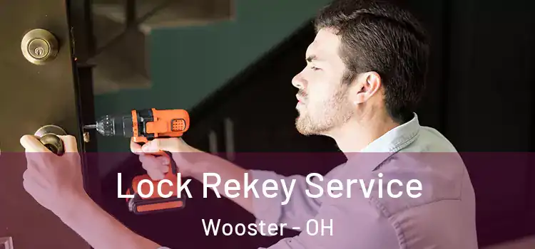 Lock Rekey Service Wooster - OH