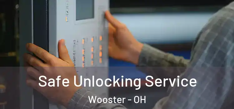 Safe Unlocking Service Wooster - OH